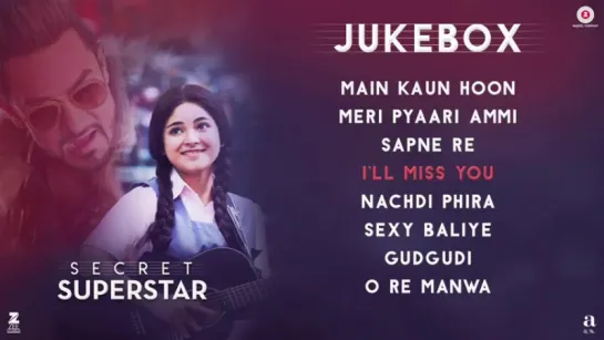 "Secret Superstar" 2017 - Full Movie Audio Jukebox  Aamir Khan  Zaira Wasim  Amit Trivedi  Kausar Munir