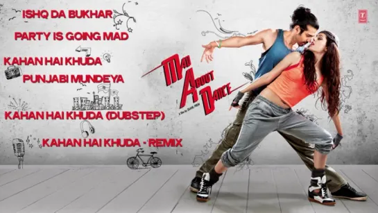 " Mad About Dance"  2014 Full Audio Songs Jukebox Saahil Prem  Amrit Maghera