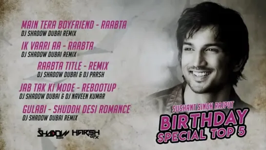 Sushant Singh Rajput Birthday Special TOP 05 _ DJ Shadow Dubai Remixes _ Audio J