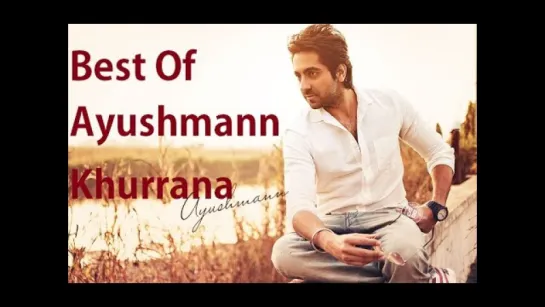 Best Ayushmann Khurrana Songs (Official Top List)