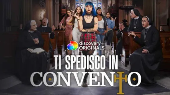 Ti spedisco in convento 1x01 (2021 ITA)