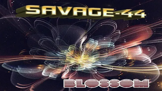 SAVAGE-44 - Blossom (Eurodance Remix 2023)