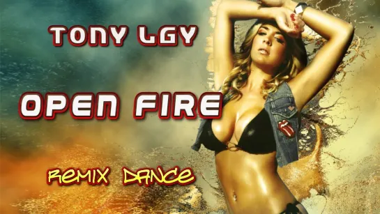 Tony Igy - Open Fire (New 2018)