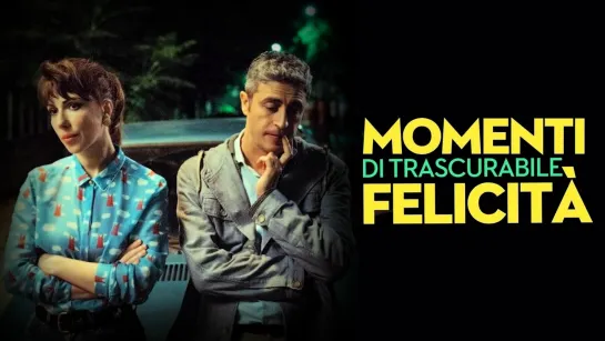 Momenti di trascurabile felicita (2019) 1080p.