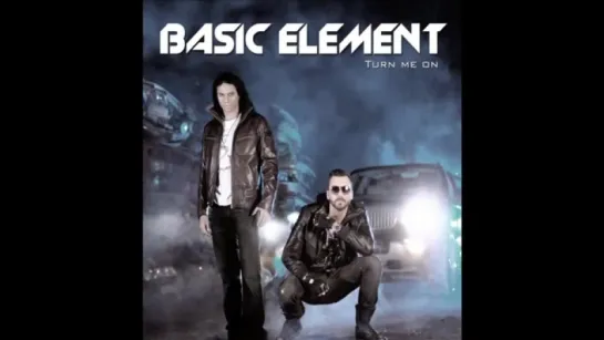 Basic Element   Turn me on (New Single 2011)