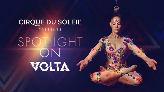 Spotlight on VOLTA / Cirque du Soleil (2021) FHD