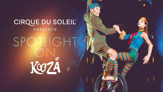 Spotlight On KOOZA / Cirque du Soleil (2021) FHD