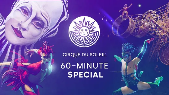 60-minute special #13 / Cirque du Soleil / Mystère, O, KÀ (2020) FHD