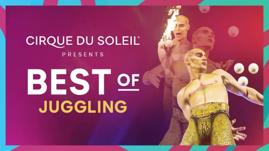 Best of Juggling! / Cirque du Soleil / Amaluna, Totem, Kooza and more (2020) FHD