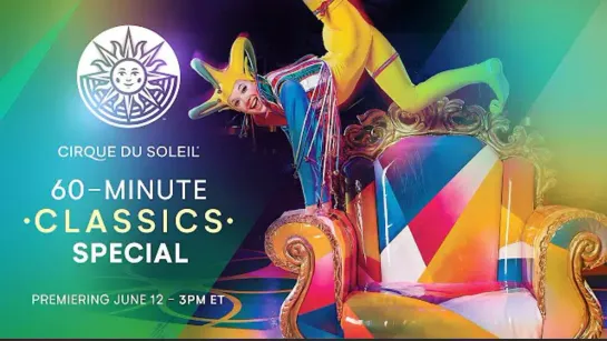 60-minute Classics Special / Cirque du Soleil / Saltimbanco, Nouvelle Experience, Cirque Reinvente (2020) FHD