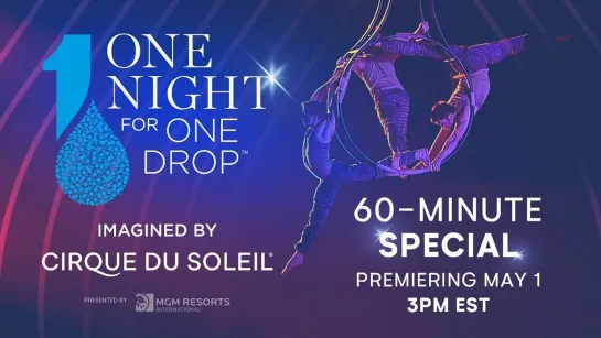 60-minute #6 / Cirque du Soleil / One Night for One Drop (2020) FHD