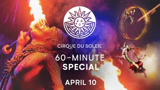 60-minute Special / Cirque du Soleil / April 10 (2020) FHD