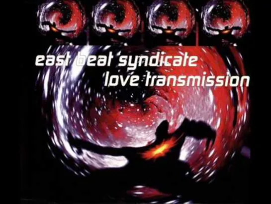 East Beat Syndicate - Love Transmission