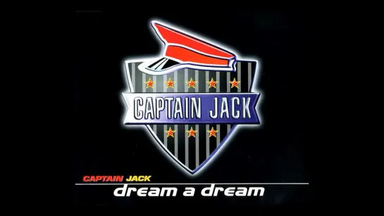 Captain Jack - Dream A Dream