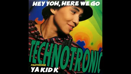 Technotronic - Hey Yoh, Here We Go