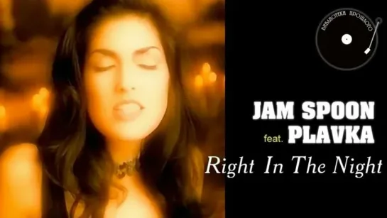 Jam And Spoon feat Plavka - Right In The Night 1993