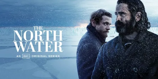 Северные воды / The North Water  (2021) трейлер