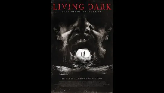 Living Dark- The Story Of Ted The Caver (2013)