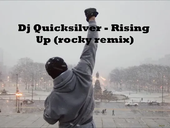 Dj Quicksilver - Rising Up ( Rocky remix )