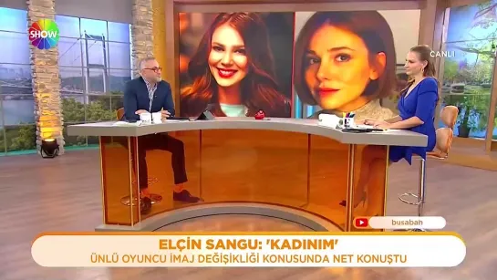 Elçin Sangu imaj değişikliği konusunda net konuştu