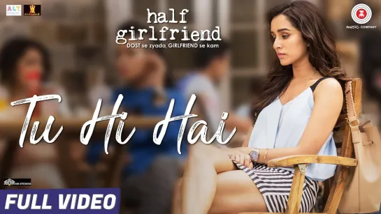 Наполовину подруга / Half Girlfriend  - Tu Hi Hai