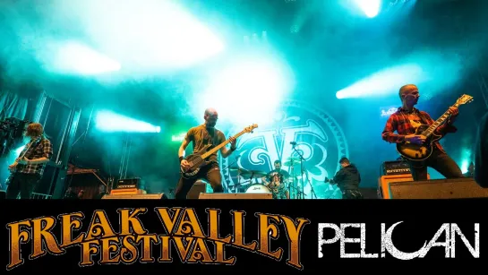 Pelican - Freak Valley Festival 2022