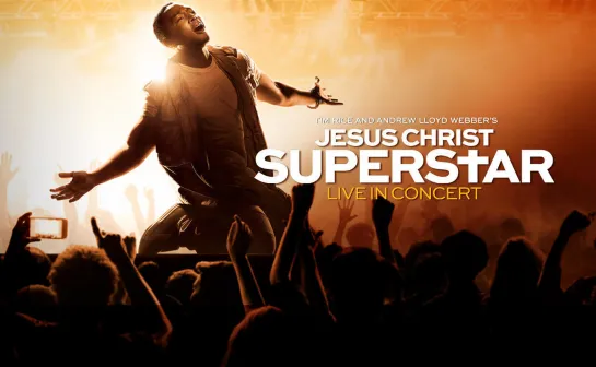 Jesus Christ Superstar Live in Concert 2018