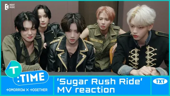 230127 [T:TIME] ‘Sugar Rush Ride’ MV reaction - TXT (투모로우바이투게더)