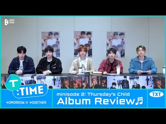 220511 [T:TIME] ‘minisode 2: Thursdays Child’ Album Review - TXT (투모로우바이투게더)