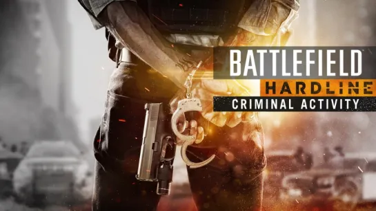 Battlefield Hardline: Criminal Activity