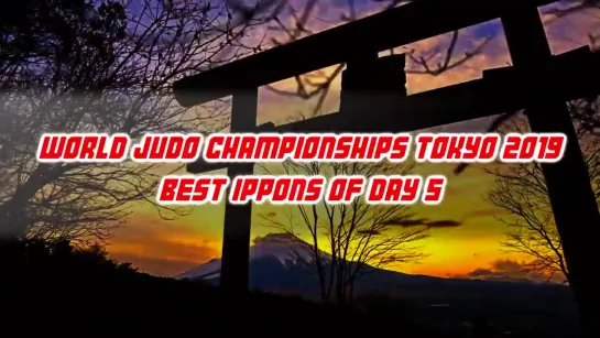 Best ippons in day 5 of World Judo Championships Tokyo 2019 #bjf_judo