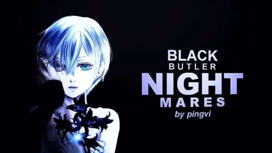 nightmares 「Black Butler」