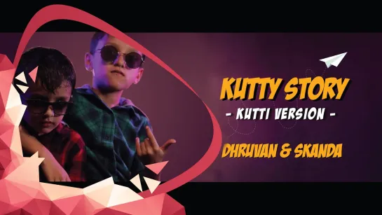 Kutti Story Video ¦ Dhruvan ¦ Skanda ¦ Kids Version ¦ Master ¦ Ilayathalapathy Vijay ¦ Anirudh