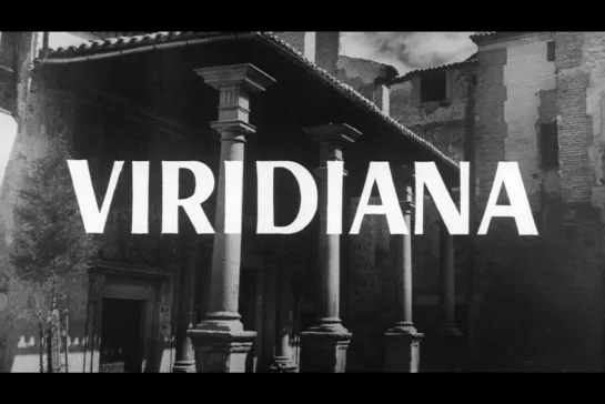 ᴴᴰ Виридиана / Viridiana (Луис Бунюэль / Luis Bunuel) [1961, Испания, Мексика, драма]