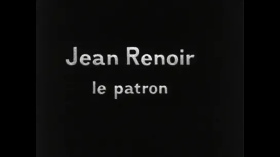 Jean Renoir le patron, 1re partie: La recherche du relatif (1967) dir. Jacques Rivette (RUS SUB)