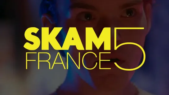 SKAM France - Season 5 Promo