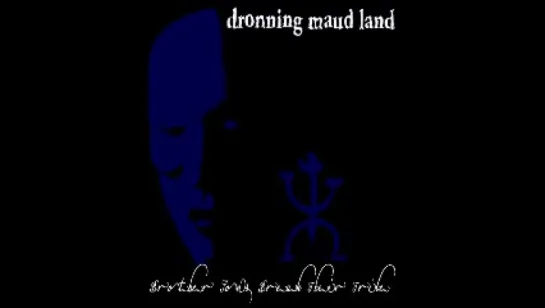 Dronning Maud Land - Brother Sons Break Their Tribe (Demo Version)