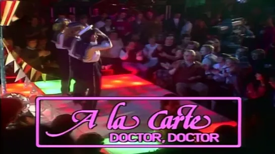 A La Carte - Doctor, Doctor