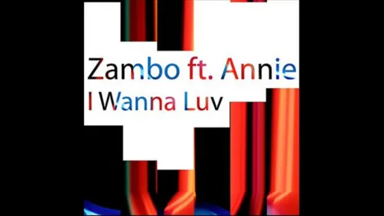 Zambo feat. Annie - I Wanna Luv (Mix 1) (Italodance 1995)