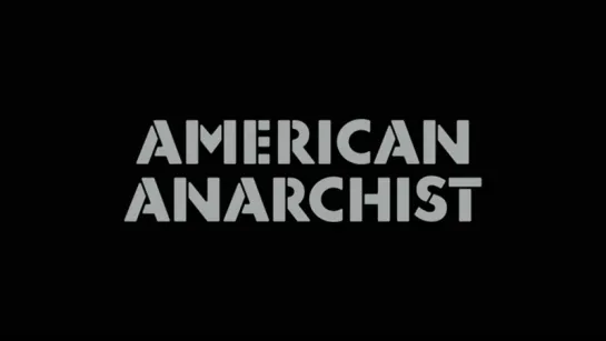 Американский Анархист (Поваренная книга анархиста)/ American Anarchist / 2017