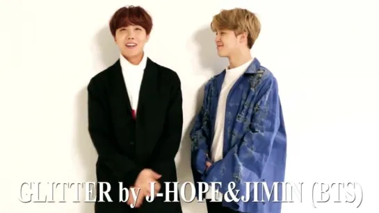 [MESSAGE] 180406 BTS J-Hope & Jimin @ GLITTER