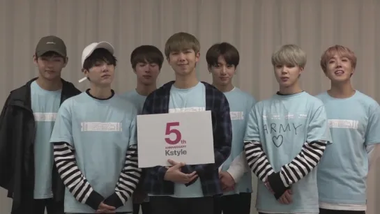 [MESSAGE] 161226 BTS for Kstyle 5th Anniversary