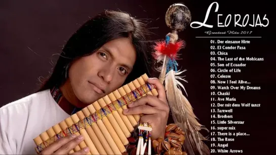 Leo Rojas Instrumental Live 2017 - Best Romantic Panflute Of Leo Rojas