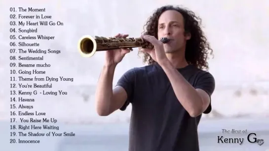 Kenny G Greatest Hits Full Album 2018 - The Best Songs Of Kenny G - Best Saxopho