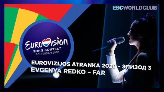 Evgenya Redko – Far    (Eurovizijos Atranka 2020 - Эпизод 3 - Полуфиналист - Lithuania)