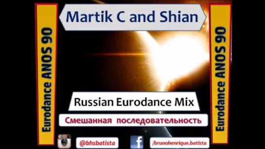 Martik C and Shian - Russian Eurodance Mix