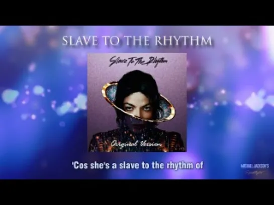 Michael Jackson - Slave To The Rhythm (Original) Lyric Video