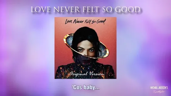 Michael Jackson - Love Never Felt So Good (Original) [Lyric Video]