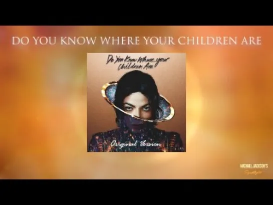 Michael Jackson - Do You Know Where Your Children Are (Original) Lyric Video