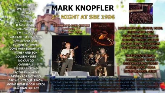 Mark Knopfler - 1996-MAY-26 - Second night at Shepherds Bush Empire [AUDIO ONLY]